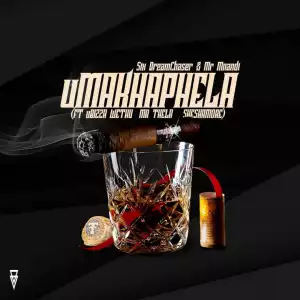 Six DreamChaser X Mr Mnandi - uMakhaphela (feat. uBiza Wethu & Mr Thela & Sheshamore)